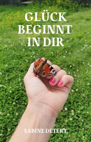 Glück beginnt in dir