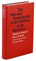 The German Contribution to the Building of the Americas: Studies in Honor of Karl J. R. Arndt 087451133X Book Cover
