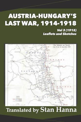 Austria-Hungary'S Last War, 1914-1918 Vol 3 (1915): Leaflets And Sketches