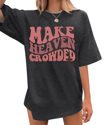 Christian Shirt Women Make Heaven Crowded T-Shirt Oversized Inspirational Graphic Tee Short Sleeve Top