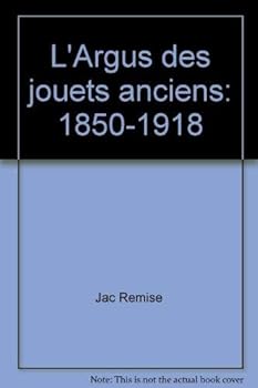 Hardcover L'Argus des jouets anciens: 1850-1918 (French Edition) [French] Book
