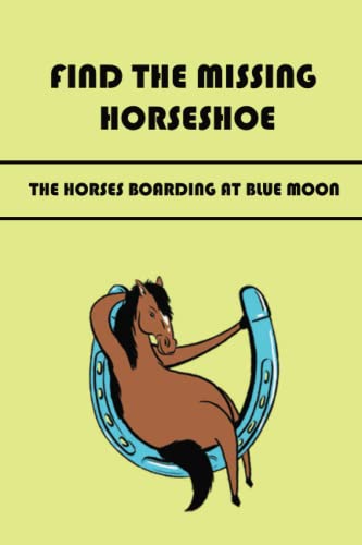 Find The Missing Horseshoe: The Horses Boarding At Blue Moon
