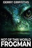 Not of This World: Frogman