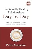 Emotionally Healthy Relationships Day by Day: A 40-Day Journey to Deeply Change Your Relationships