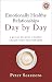 Emotionally Healthy Relationships Day by Day: A 40-Day Journey to Deeply Change Your Relationships