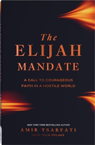 Image of The Elijah Mandate: Biblical Courage from the Prophet Elijah for Standing Firm in a Compromising Culture