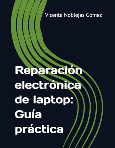 Reparación electrónica de laptop: Guía práctica