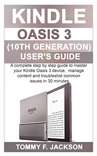 Kindle Oasis 3 (10th Generation) User's Guide: A complete step by step guide to master the Kindle Oa