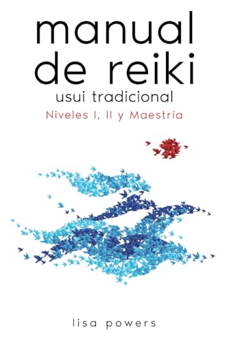 Manual de Reiki Usui Tradicional: Niveles I, II y Maestría