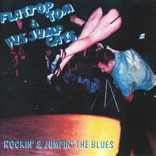 Rockin & Jumpin The Blues [Audio CD] FLATTOP TOM & HIS JUMP CATS
