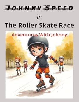 Johnny Speed in The Roller Skate Race: Cheer For Johnny While He Shows His Skating Skills. | 8.5x11 | 24 Pages With Colorful Illustrations.