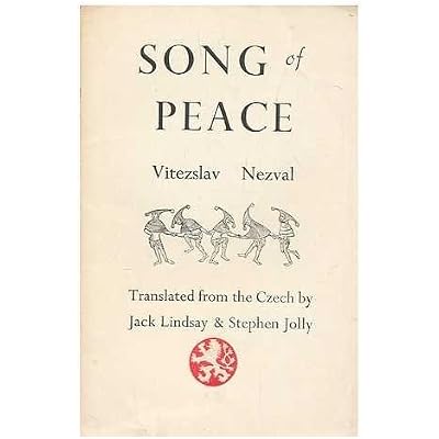 Song of peace / Vitezslav Nezval ; translated from the Czech by Jack Lindsay and Stephen Jolly