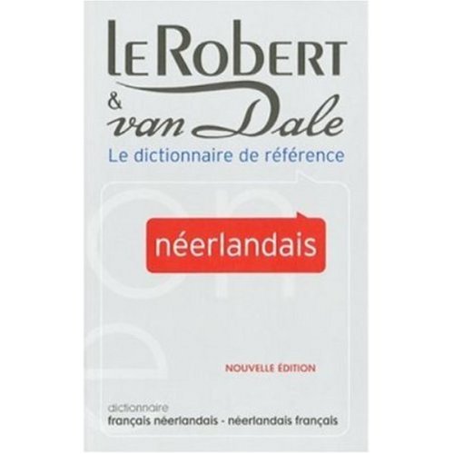 Le Robert et Van Dale Dictionnaire Francais Neerlandais et Neerlandais Francais