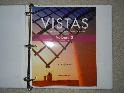 Vistas: Introduccion a La Lengua Espanola, Fourth Edition, Volume 2 (Lessons 9-18) (Vistas: Introduccion a la Lengua Esp