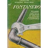  EL FONTANERO. Plomero, lampista, instalación de agua, gas, calefacción y s. sanitarios