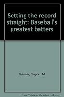 Setting the record straight: Baseball's greatest batters 1892142015 Book Cover