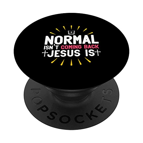 Normal Isn't Coming Back Jesus Is Christian Believer PopSockets Swappable PopGrip, Black