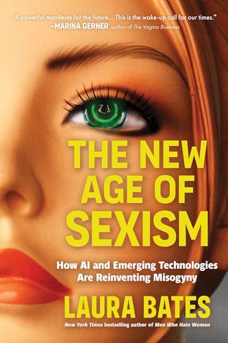 The New Age of Sexism: How AI and Emerging Technologies Are Reinv...