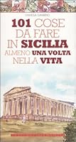 101 cose da fare in Sicilia almeno una volta nella vita 8854115355 Book Cover