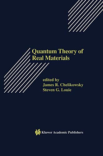 Quantum Theory of Real Materials (The Springer International Series in Engineering and Computer Science)