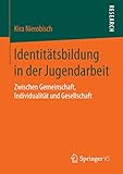 Identitätsbildung in der Jugendarbeit: Zwischen Gemeinschaft, Individualität und Gesellschaft