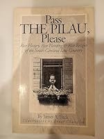 Pass The Pilau, Please: Rice History, Rice Planting and Rice Recipes of the South Carolina Low Country B003O1VJ66 Book Cover
