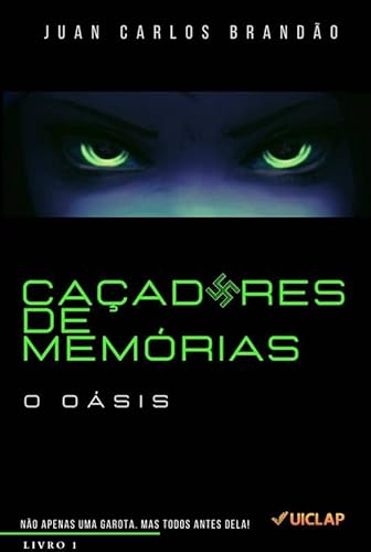Caçadores de Memórias - O Oásis: O Oásis - Juan Carlos Brandão