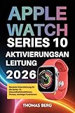 apple watch series 3 os  Apple Watch Series 10 Aktivierungsanleitung 2026: Neueste Unterstützung für die Series 10 – Gesundheitsfunktionen, Fitness, wichtige Funktionen (German Edition)