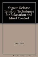 The yoga way to release tension: Techniques for relaxation and mind control 0698106113 Book Cover