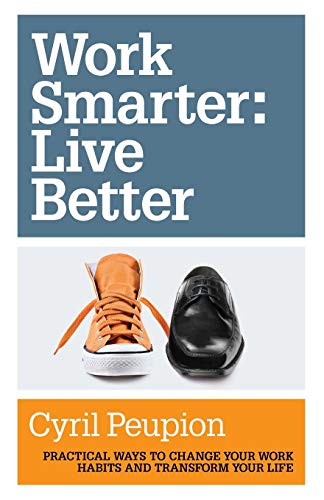 Work Smarter : Live Better view 2