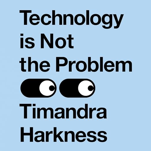 Technology Is Not the Problem by Timandra Harkness episode artwork