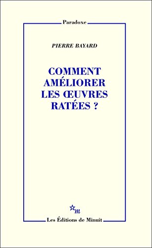 Comment améliorer les œuvres ratées? (Paradoxe) livre En ligne