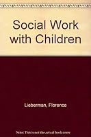 Social Work With Children 0877052573 Book Cover