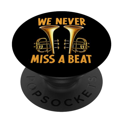 Funny Marching Band Tuba Tubist We Never Miss A Beat PopSockets Swappable PopGrip, Black