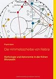 himmelsscheibe von nebra schmuck billig  Die Himmelsscheibe von Nebra: Mythologie und Astronomie in der frühen Bronzezeit