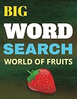 Big Word Search World Of Fruits: :Fruits & Vegetables themed Word Search Puzzles for Adults B0F62KBM51 Book Cover