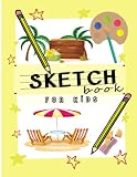  Sketchbook for Kids: Blank Cute Sketchbook with Beach, Deck Chairs, Umbrellas and Palm Trees Cover For Drawing, Sketching, Painting Or Writing  Great ... and Boys Age 4, 5, 6, 7, 8, 9, 10, 11, And 12