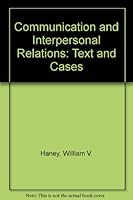 Communication and Interpersonal Relations: Text and Cases B003N9WZOE Book Cover