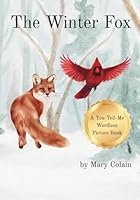 The Winter Fox: A You-Tell-Me Wordless Picture Book B0G1SLQ8TF Book Cover