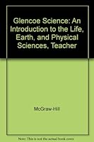 Glencoe Science: Intro to Life, Earth & Physics Teacher Wraparound Edition 0078306175 Book Cover