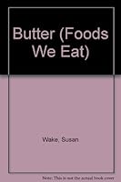 Butter (Foods We Eat) 1852102578 Book Cover