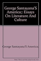 George Santayana's America: Essays on Literature and Culture B000K0FS16 Book Cover