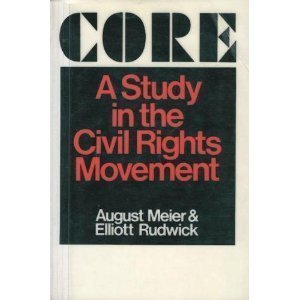 Core: A Study in the Civil Rights Movement (An Illini Book): Meier ...