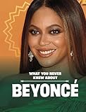 Raintree What You Never Knew About Beyonce (Behind the Scenes Biographies).