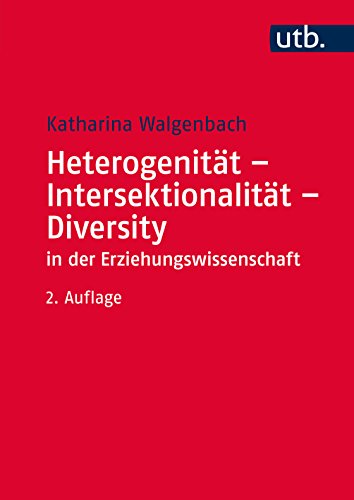 Heterogenität - Intersektionalität - Diversity in der Erziehungswissenschaft Heterogenität - Intersektionalität - Diversity in der Erziehungswissenschaft