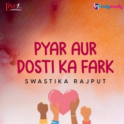 #43 Pyar Aur Dosti Ka Fark by Swastika Rajput