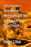 L’hypnose : une méta-technologie de la régulation psychique