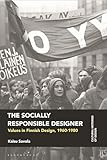 The Socially Responsible Designer: Values in Finnish Design, 1960-1980 (Cultural Histories of Design)