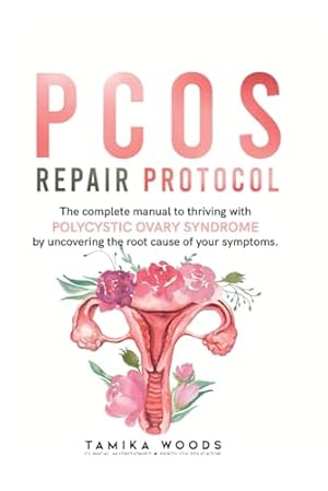 Book cover PCOS Repair Protocol: The Complete Manual To Thriving With Polycystic Ovary Syndrome By Uncovering The Root Cause Of Your Symptoms