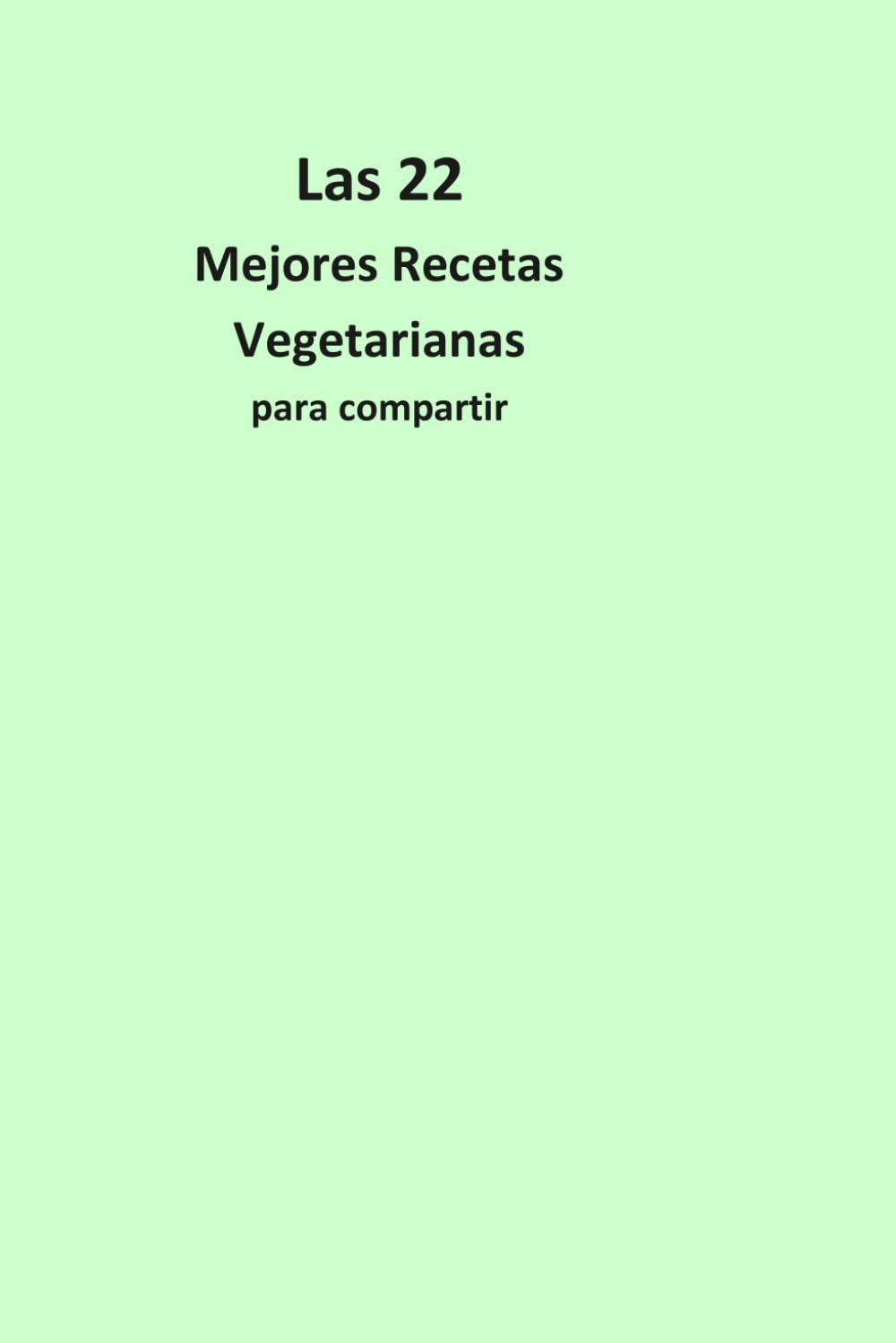 Las 22 Mejores Recetas Vegetarianas para Compartir